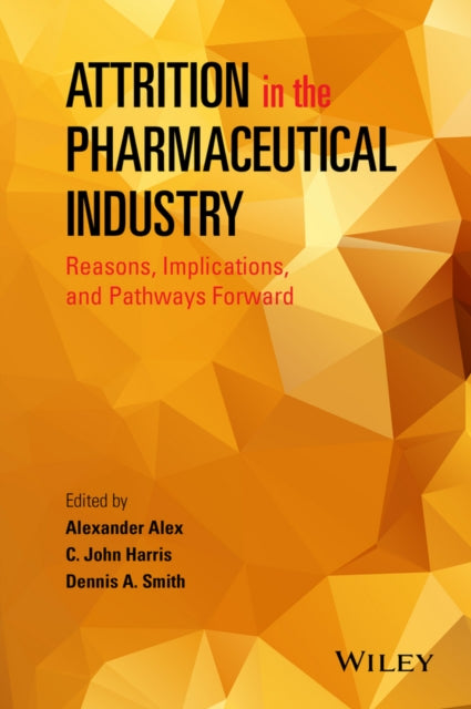 Book cover of: Attrition in the Pharmaceutical Industry. By: Alexander A. Alex