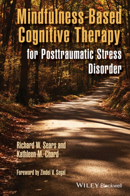 Book cover of: Mindfulness-Based Cognitive Therapy for Posttraumatic Stress Disorder. By: Richard W. Sears