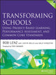Book cover of: Transforming Schools Using Project-Based Learning, Performance Assessment, and Common Core Standards