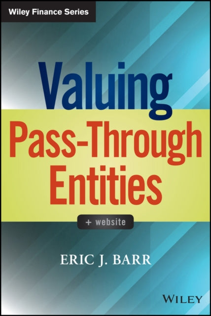 Book cover of: Valuing Pass-Through Entities. By: Eric J. Barr