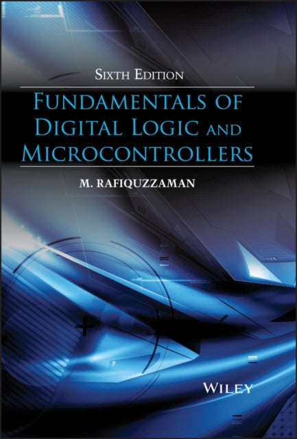 Book cover of: Fundamentals of Digital Logic and Microcontrollers. By: M. Rafiquzzaman