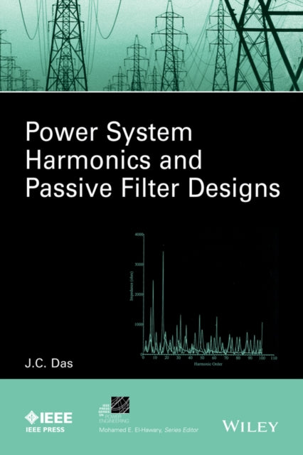 Book cover of: Power System Harmonics and Passive Filter Designs. By: J. C. Das