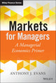 Book cover of: Markets for Managers. By: Anthony J. Evans