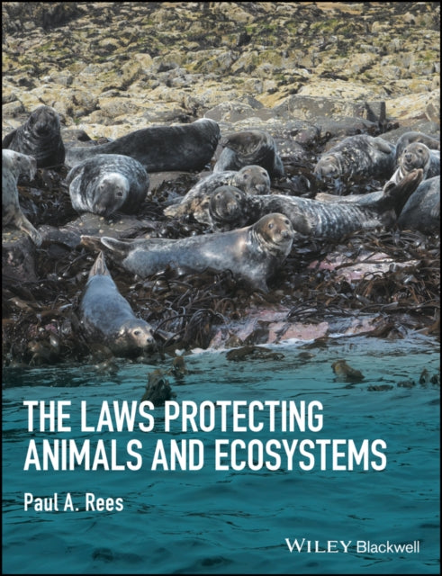 Book cover of: Laws Protecting Animals and Ecosystems. By: Paul A. Rees