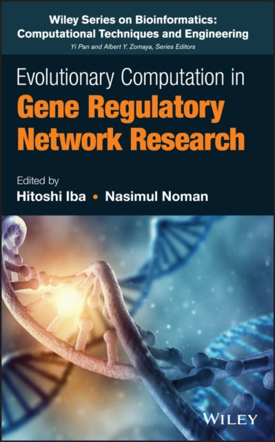 Book cover of: Evolutionary Computation in Gene Regulatory Network Research. By: Hitoshi Iba