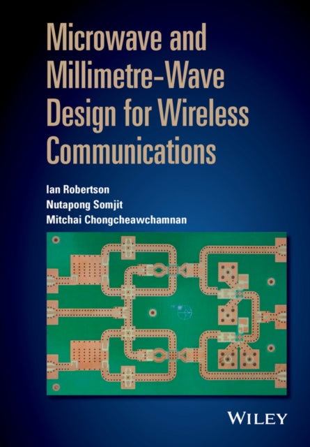 Book cover of: Microwave and Millimetre-Wave Design for Wireless Communications. By: Ian Robertson