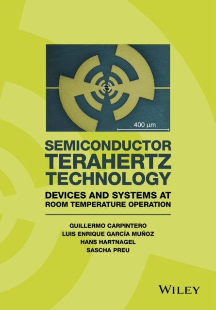 Book cover of: Semiconductor TeraHertz Technology. By: Gullerno Carpinero