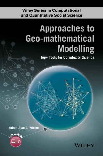 Book cover of: Approaches to Geo-mathematical Modelling. By: Alan G. Wilson
