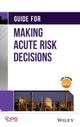 Book cover of: Guide for Making Acute Risk Decisions. By: CCPS (Center for Chemical Process Safety)