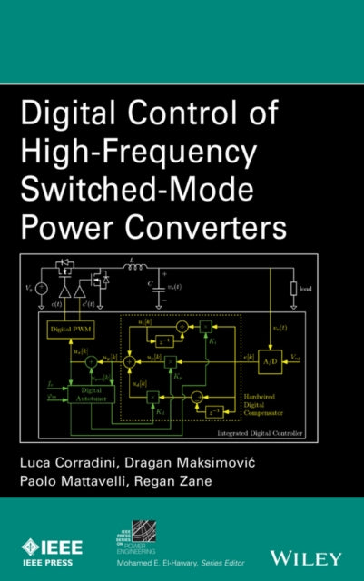 Book cover of: Digital Control of High-Frequency Switched-Mode Power Converters. By: Luca Corradini
