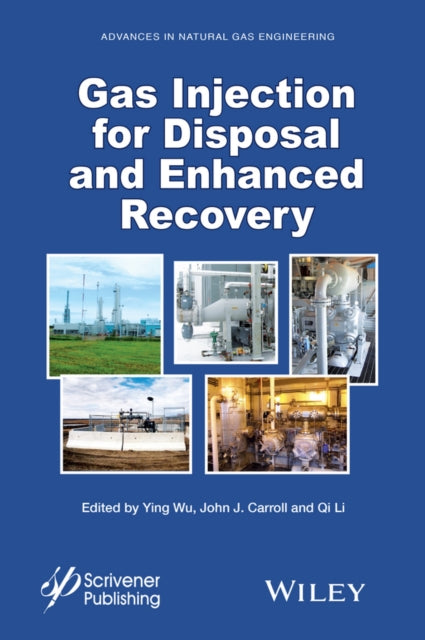 Book cover of: Gas Injection for Disposal and Enhanced Recovery. By: Ying Wu