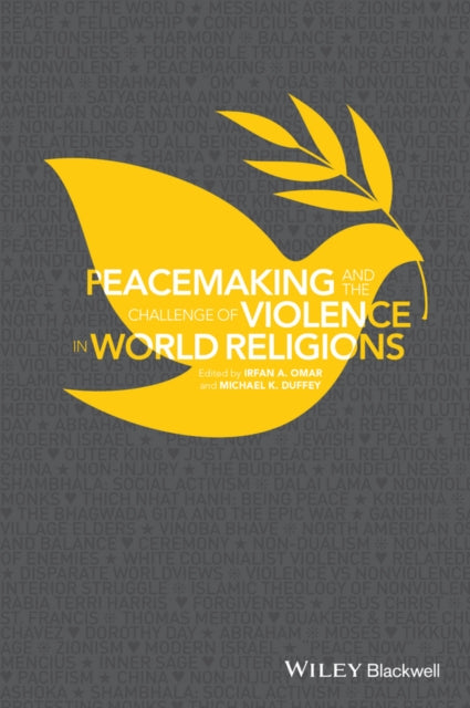 Book cover of: Peacemaking and the Challenge of Violence in World Religions. By: Irfan A. Omar
