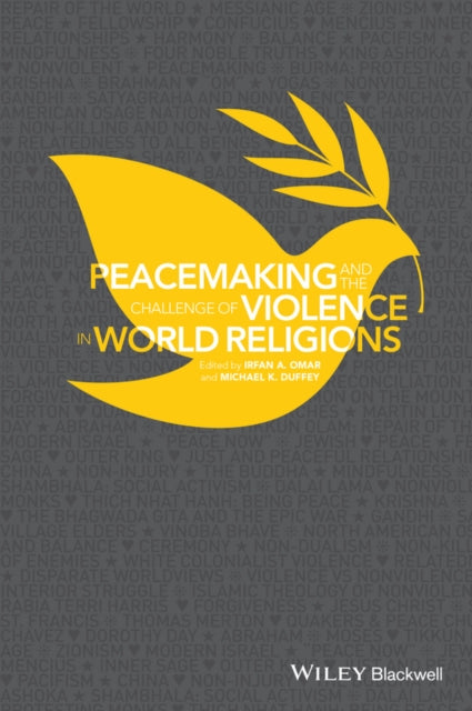 Book cover of: Peacemaking and the Challenge of Violence in World Religions. By: Irfan A. Omar