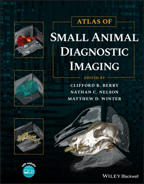 Book cover of: Atlas of Small Animal Diagnostic Imaging. By: Clifford R. Berry