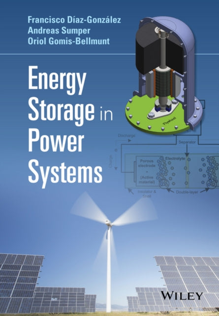 Book cover of: Energy Storage in Power Systems. By: Francisco Díaz-González