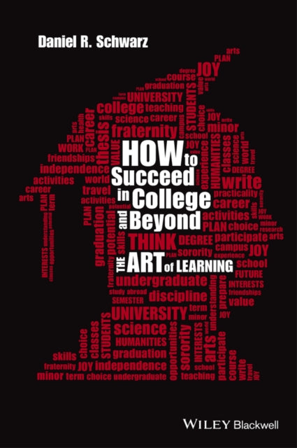 Book cover of: How to Succeed in College and Beyond. By: Daniel R. Schwarz