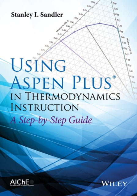 Book cover of: Using Aspen Plus in Thermodynamics Instruction. By: Stanley I. Sandler