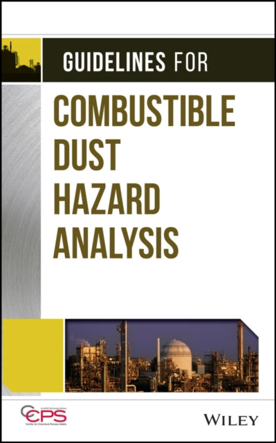 Book cover of: Guidelines for Combustible Dust Hazard Analysis. By: CCPS (Center for Chemical Process Safety)