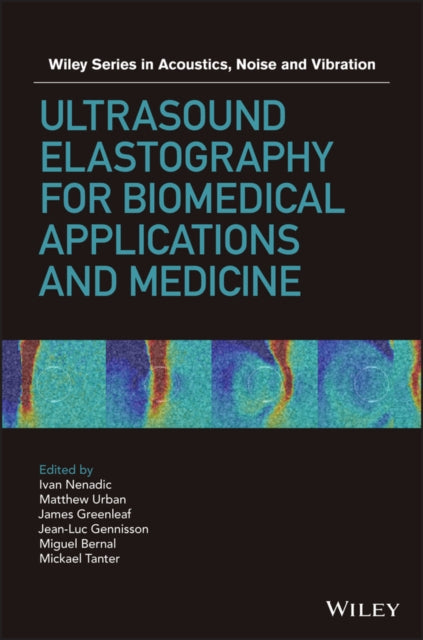 Book cover of: Ultrasound Elastography for Biomedical Applications and Medicine. By: Ivan Z. Nenadic