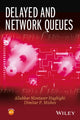 Book cover of: Delayed and Network Queues. By: Aliakbar Montazer Haghighi