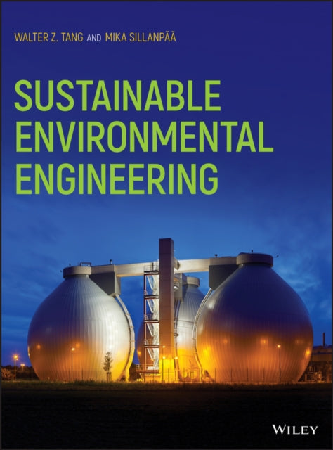 Book cover of: Sustainable Environmental Engineering. By: Walter Z. Tang