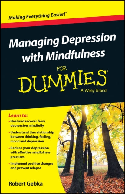 Book cover of: Managing Depression with Mindfulness For Dummies. By: Robert Gebka