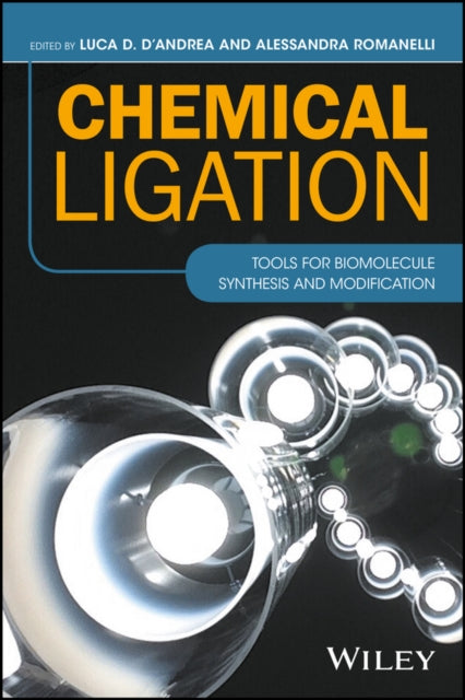 Book cover of: Chemical Ligation. By: Luca D. D'Andrea