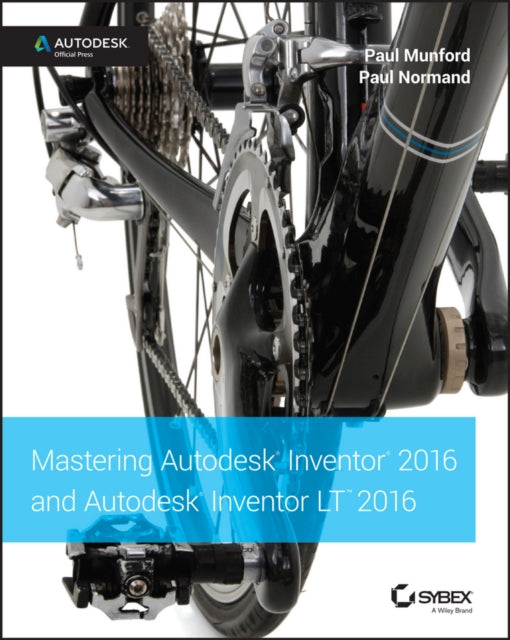 Book cover of: Mastering Autodesk Inventor 2016 and Autodesk Inventor LT 2016. By: Paul Munford