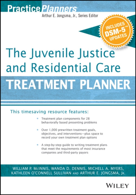 Book cover of: Juvenile Justice and Residential Care Treatment Planner, with DSM 5 Updates. By: Arthur E., Jr Jongsma