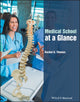 Book cover of: Medical School at a Glance. By: Rachel K. Thomas