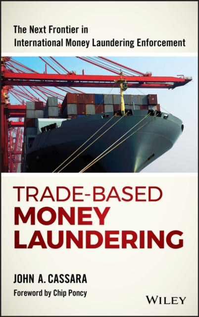 Book cover of: Trade-Based Money Laundering. By: John A. Cassara