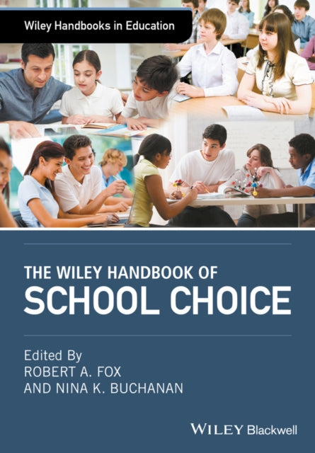 Book cover of: Wiley Handbook of School Choice. By: Robert A. Fox