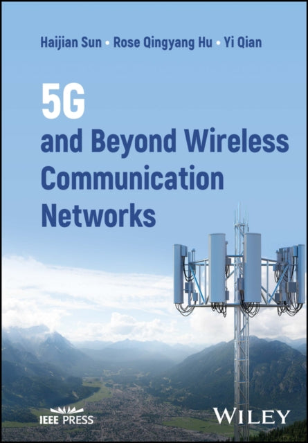 Book cover of: 5G and Beyond Wireless Communication Networks. By: Rose Qingyang Hu