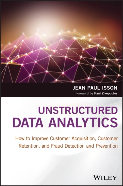 Book cover of: Unstructured Data Analytics. By: Jean Paul Isson