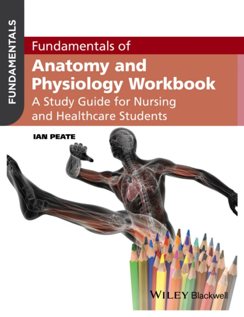 Book cover of: Fundamentals of Anatomy and Physiology Workbook. By: Ian Peate