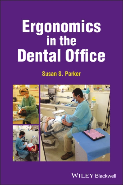 Book cover of: Ergonomics in the Dental Office. By: Susan S. Parker