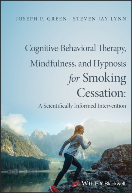 Book cover of: Cognitive-Behavioral Therapy, Mindfulness, and Hypnosis for Smoking Cessation. By: Joseph P. Green