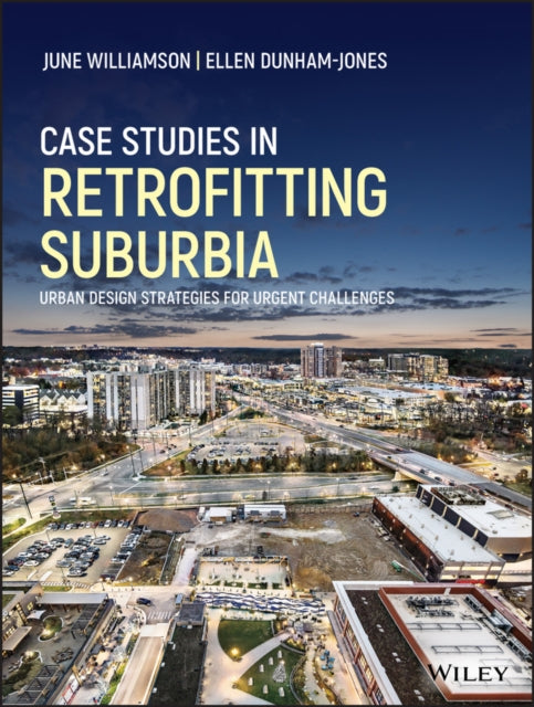 Book cover of: Case Studies in Retrofitting Suburbia. By: June Williamson