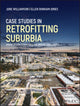 Book cover of: Case Studies in Retrofitting Suburbia. By: June Williamson