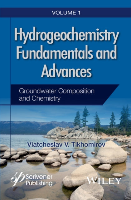 Book cover of: Hydrogeochemistry Fundamentals and Advances, Groundwater Composition and Chemistry. By: Viatcheslav V. Tikhomirov