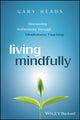 Book cover of: Living Mindfully. By: Gary Heads