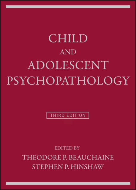 Book cover of: Child and Adolescent Psychopathology. By: Theodore P. Beauchaine