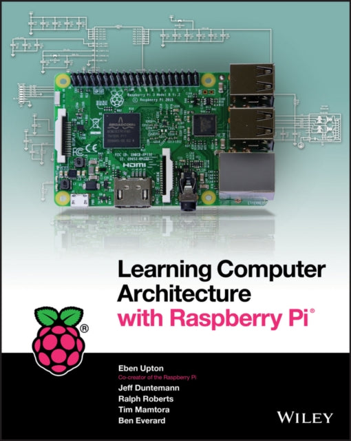 Book cover of: Learning Computer Architecture with Raspberry Pi. By: Eben Upton