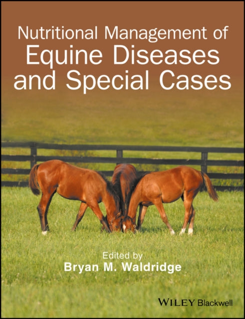 Book cover of: Nutritional Management of Equine Diseases and Special Cases. By: Bryan M. Waldridge