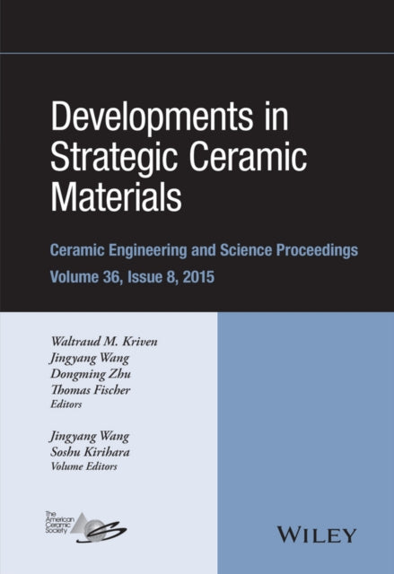 Book cover of: Developments in Strategic Ceramic Materials. By: Waltraud M. Kriven