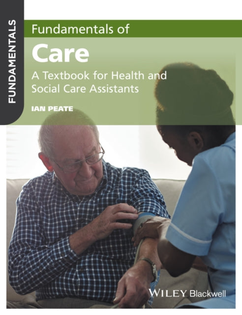Book cover of: Fundamentals of Care. By: Professor Ian Peate OBE