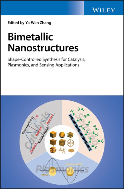 Book cover of: Bimetallic Nanostructures. By: Ya-Wen Zhang