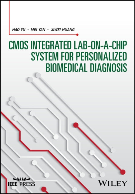 Book cover of: CMOS Integrated Lab–on–a–chip System for Personalized Biomedical Diagnosis. By: HAO YU ET.AL