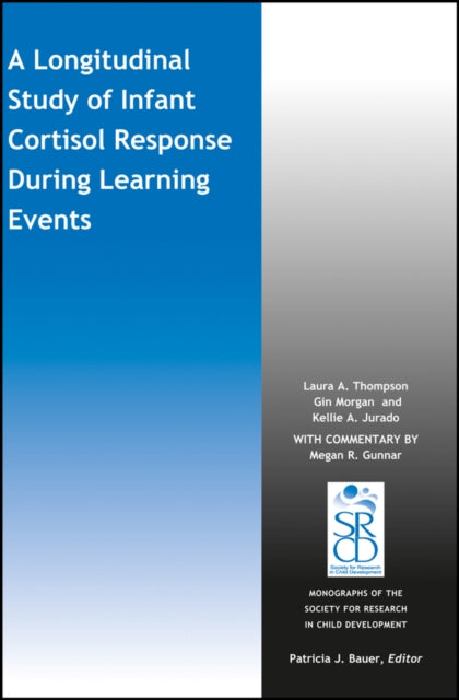 Book cover of: Longitudinal Study of Infant Cortisol Response During Learning Events. By: Laura A. Thompson