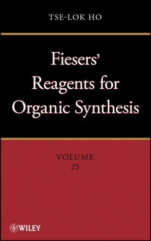 Fieser and Fieser's Reagents for Organic Synthesis Volumes 1